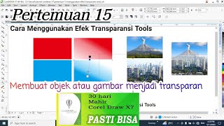 Pertemuan 15 Cara menggunakan efek transparansi tools di corel draw x7 [upl. by Ynalem791]