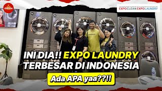 INI DIA EXPO LAUNDRY TERBESAR DI INDONESIA ADA APA AJA YA [upl. by Nosnibor]