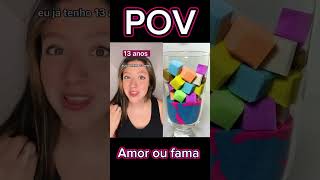 POV Amor ou fama [upl. by Yelhs]