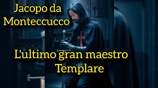 LULTIMO GRAN MAESTRO TEMPLARE ITALIANO ALLEPOCA DELLINQUISIZIONE  JACOPO DA MONTECUCCO [upl. by June492]