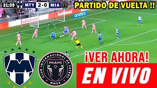 Monterrey vs Inter Miami en vivo🔴🔴 Ver Hoy Rayados vs Inter Miami Concachampions 4tos Final resumen [upl. by Kcirdek]