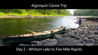 Algonquin Canoe Trip Day 2 Whitson Lake to Five Mile Rapids [upl. by Nelleeus527]