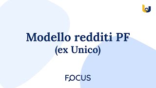 Focus  Modello Redditi Persone Fisiche ex Modello Unico [upl. by Quiteria]