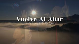 Vuelve al Altar  Juniel Sánchez ft Debby Sánchez Studio Version amp Video Lyrics [upl. by Yauq]