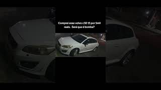 Volvo c30 t5 por cinco mil reais [upl. by Ameerak]