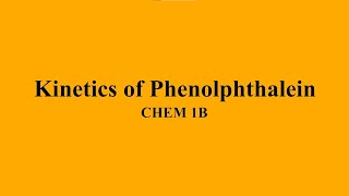 Kinetics of Phenolphthalein [upl. by Ronica177]