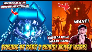 EPISODE TERBARU 97 PART 2 SKIBIDI TOILET WARS KEMUNCULAN TITAN COMPUTERMAN TERKUAT [upl. by Loftis48]