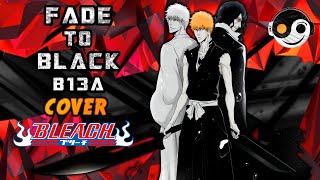 BLEACH Fade To Black B13a  EPIC METAL COVER  Styzmask [upl. by Alex643]