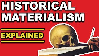 HISTORICAL MATERIALISM EXPLAINED  A Marxist Theory of History [upl. by Andra]