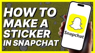 How To Make A Sticker In Snapchat 2024 [upl. by Schear367]