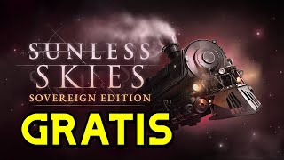 SUNLESS SKIES  Tu propia locomotora y roguelite GRATIS [upl. by Anuala]