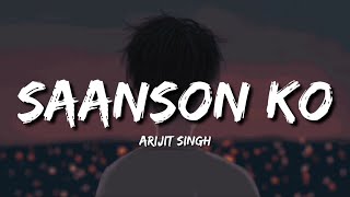 Saanson Ko Lofi Lyrics  Arijit Singh [upl. by Zita957]