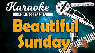 KARAOKE BEAUTIFUL SUNDAY  Daniel Boone  Music By Lanno Mbauth [upl. by Korfonta]