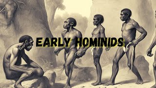 The Emergence of Early Hominids Tracing Our Ancestral Roots [upl. by Eednarb636]