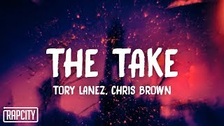 Tory Lanez  The Take ft Chris Brown Lyrics [upl. by Temp]