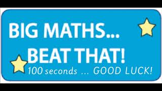 BIG MATHS beat that 100 seconds [upl. by Katerine550]