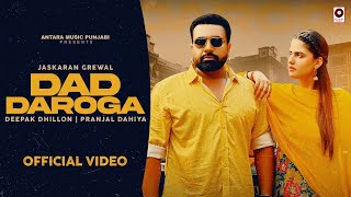 Dad Daroga Official Video Ft Pranjal Dahiya  Jaskaran Grewal Deepak Dhillon  New Punjabi Song 2024 [upl. by Nylsoj]