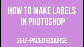 How to make labels in Photoshop ecourse [upl. by Ardnaxela]