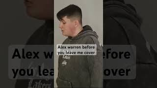 Alex warren before you leave me cover [upl. by Sidras]