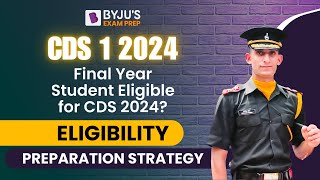 CDS 2024 Exam I Final Year Student Eligible for CDS 2024 I Eligibility  Preparation Strategy [upl. by Aierb]