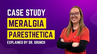 Case study 114  Dr Grunch explains diagnosis and treatment of Meralgia paresthetica neurosurgeon [upl. by Vookles]