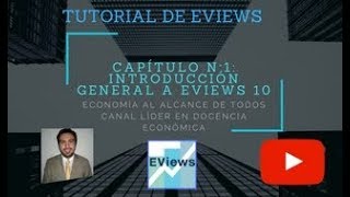 Introducción General a Eviews 10 Capítulo N° 1 [upl. by Zanlog]