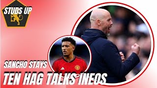 Ten Hag Ineos Talks  Sancho Stays [upl. by Alayne]