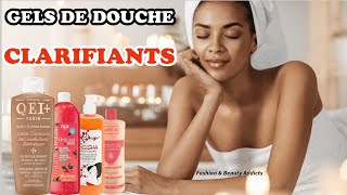 Quelques gels de douche Exfoliants et Clarifiants pour un teint éclatant [upl. by Ydnal257]