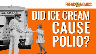 Correlation vs Causality The Debunked Link Between Ice Cream and Polio  Freakonomics [upl. by Lavine195]