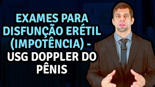 Exames para Disfunção Erétil impotência  USG Doppler do pênis [upl. by Alexandria]