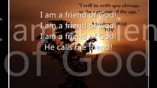 I am a Friend of God Phillips Craig amp Dean Lyrics [upl. by Fionnula]