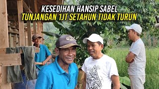 KESEDIHAN HANSIP SABEL  UANG TUNJANGAN 1JT SETAHUN TERNYATA TIDAK TURUN [upl. by Alleyne770]