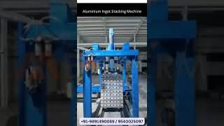 Aluminium Ingot Stacking Machine [upl. by Anzovin]