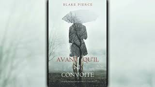 Avant quil ne convoite par Blake Pierce  Livres Audio Gratuit Complet [upl. by Lottie]