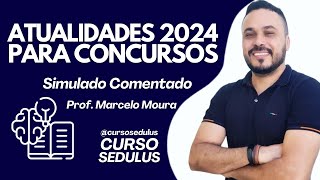 ATUALIDADES 2024 PARA CONCURSOS  SIMULADO 01 [upl. by Ahsinel]