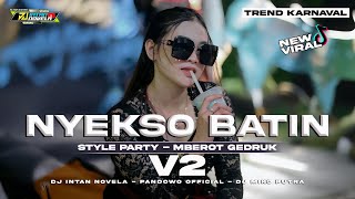 DJ NYEKSO BATIN V2 X MBEROT  STYLE PARTY KARNAVAL FULL NULUP MIDLE BALAP BASS NGUK BLAYER [upl. by Airec]