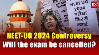 NEETUG 2024 Controversy Will the exam be cancelled [upl. by Anileva]