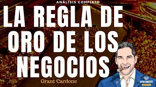 LA REGLA DE ORO DE LOS NEGOCIOS de Grant Cardone poder de cultura emprendedora Análisis Libros [upl. by Laszlo]