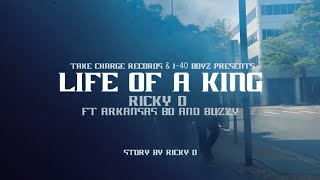 Ricky D  Life of a King ft Arkansas Bo amp Buzzy Official Video [upl. by Gnagflow178]