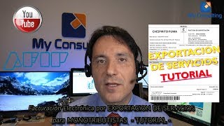 Cómo emitir una factura electrónica de EXPORTACIÓN DE SERVICIOS  Tutorial para monotributistas [upl. by Llertnauq793]