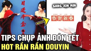 Tips chụp ảnh ĐÓN TẾT cực slay ngay tại nhà hot rần rần DOUYIN ai xem cũng muốn thử ngay  TB TREND [upl. by Brotherson]