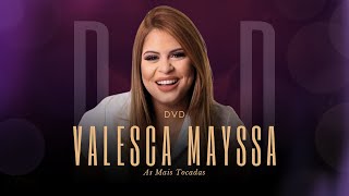 Valesca Mayssa  DVD As Mais Tocadas Gravado Ao Vivo [upl. by Niuqauj]