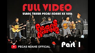 FULL VIDEO  Spesial ULANG TAHUN KE 20 PECAS NDAHE  Part 1 [upl. by Ohcirej]