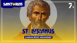 Santo Lusianus dari Antiokhia  Cemerlangnya Iman di Tanah Antiokhia  Hari Raya Penampakan Tuhan [upl. by Dennett]