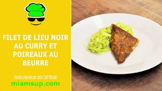 Filet de lieu noir au curry et poireaux au beurre [upl. by Eihcra]