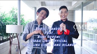 quotLING LING CINTA YANG HILANGquot Edric Tja ndra Feat Budi Doremi  official [upl. by Assecnirp]