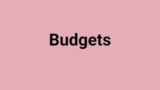 Budgets Meaning and Pronunciation [upl. by Llemaj132]