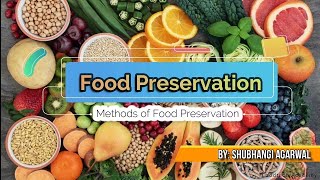 Food Preservation and Methods Of Food Preservation By Shubhangi Agarwal [upl. by Carpet985]