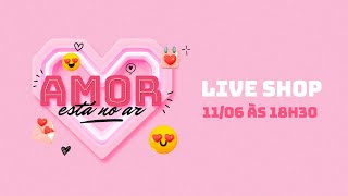 Dia dos Namorados O Amor Está no Ar Live Shop de Pacotes de Viagens Românticas [upl. by Oilalue537]