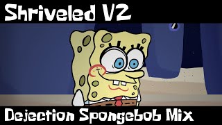 Shriveled V2  Dejection V2 Spongebob Mix Voices and Inst [upl. by Onairpic]